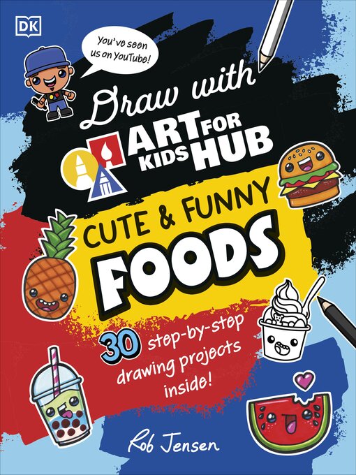 Title details for Draw with Art for Kids Hub Cute and Funny Foods by Rob Jensen - Available